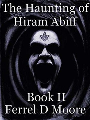 cover image of The Haunting of Hiram Abiff, Vol 2